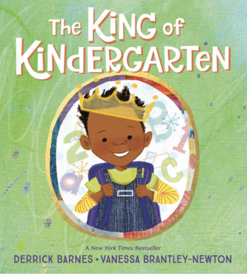 The King of Kindergarten by Derrick Barnes